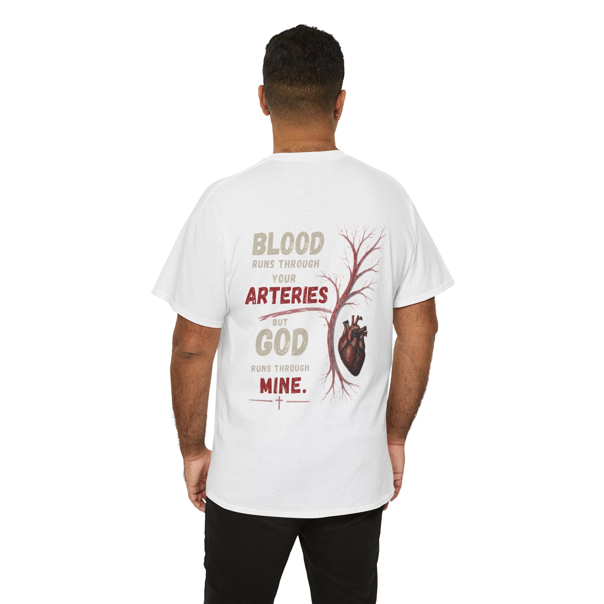 T-Shirt — “Blood Runs Through Your Arteries, God Runs Through Mine” Christian Heart Graphic Tee