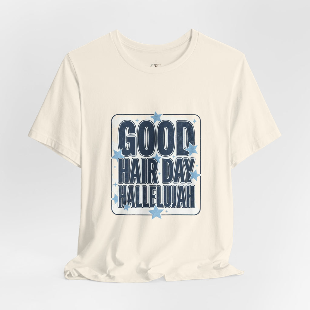 Good Hair Day Hallelujah Tee | Everything Hallelujah, Typography Humor