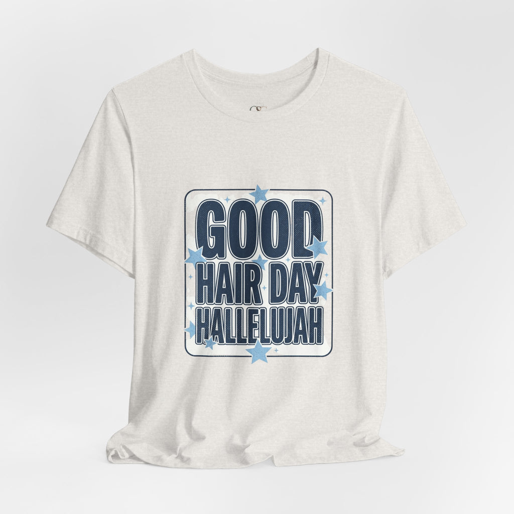 Good Hair Day Hallelujah Tee | Everything Hallelujah, Typography Humor