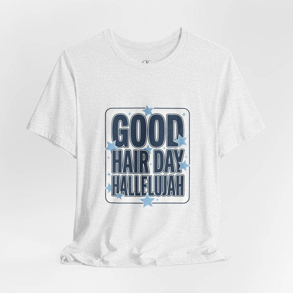 Good Hair Day Hallelujah Tee | Everything Hallelujah, Typography Humor
