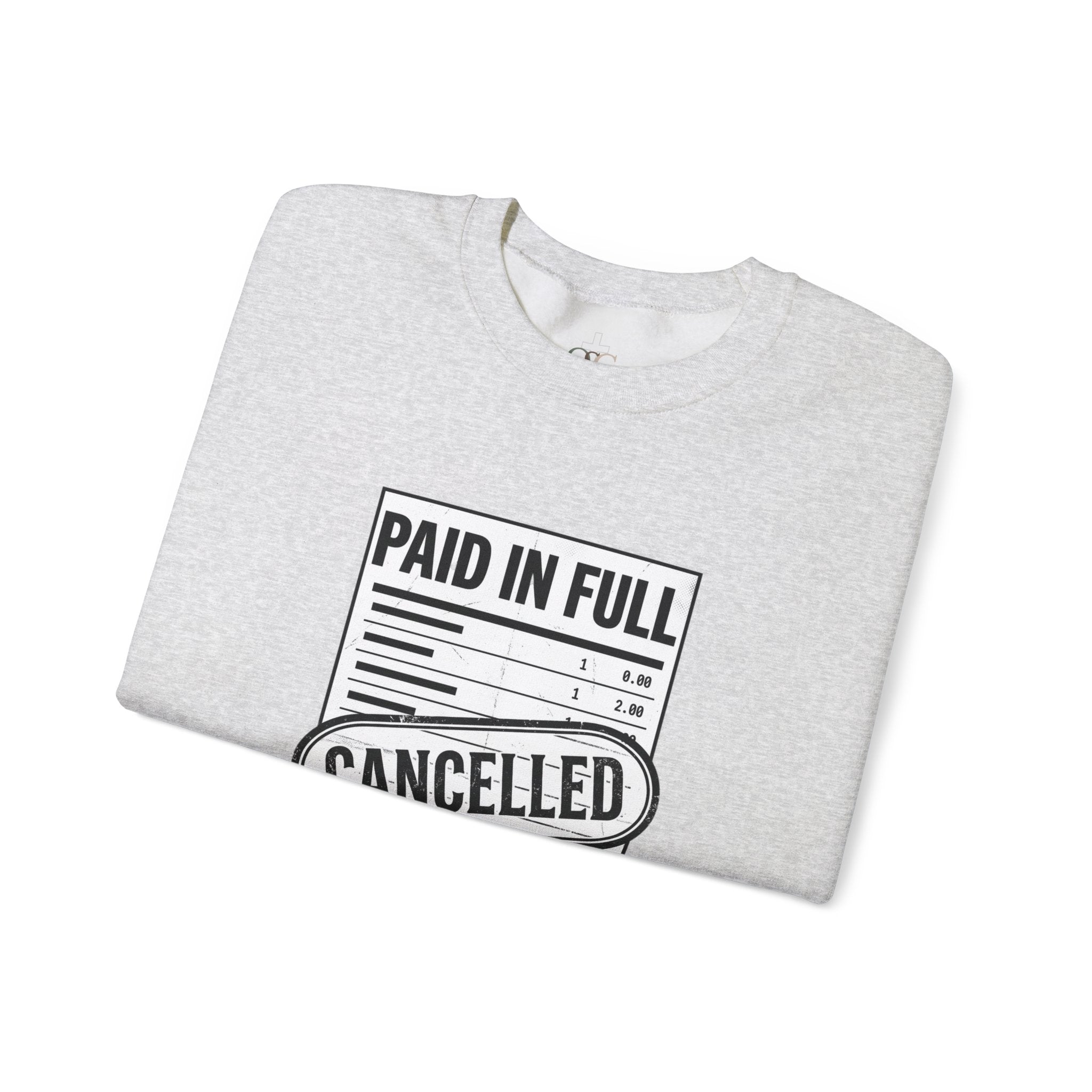 Paid in Full Cancelled Receipt Sweatshirt | Christian Streetwear, Bold Typography