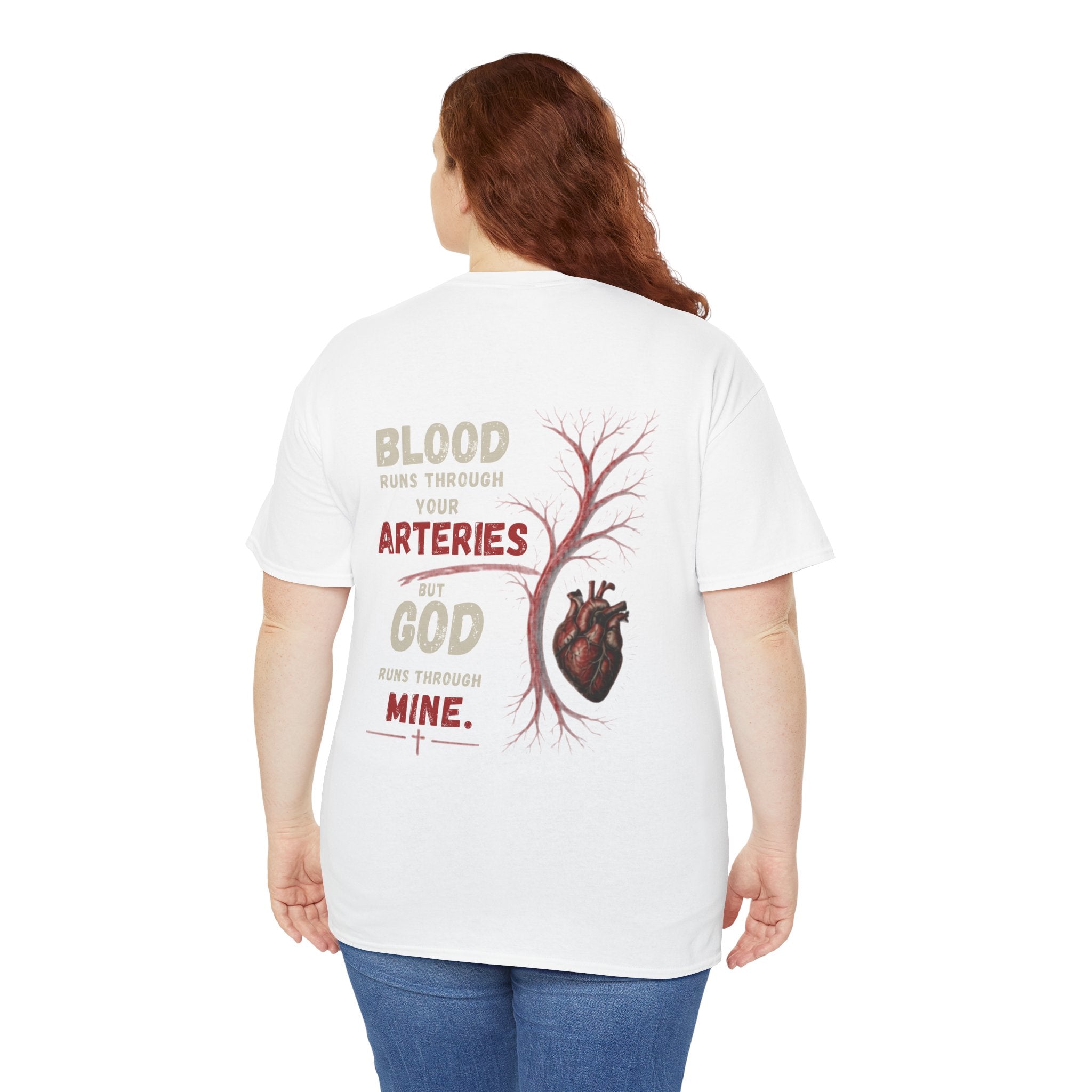 T-Shirt — “Blood Runs Through Your Arteries, God Runs Through Mine” Christian Heart Graphic Tee