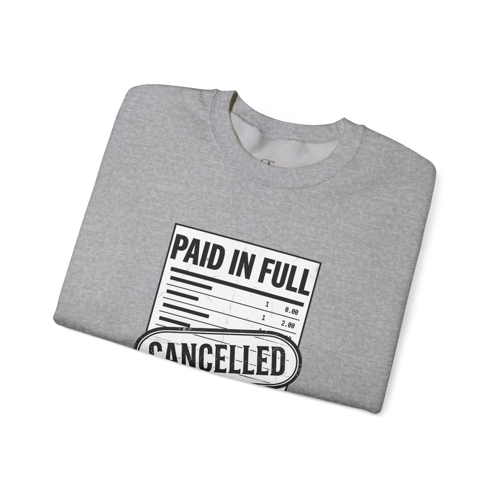 Paid in Full Cancelled Receipt Sweatshirt | Christian Streetwear, Bold Typography