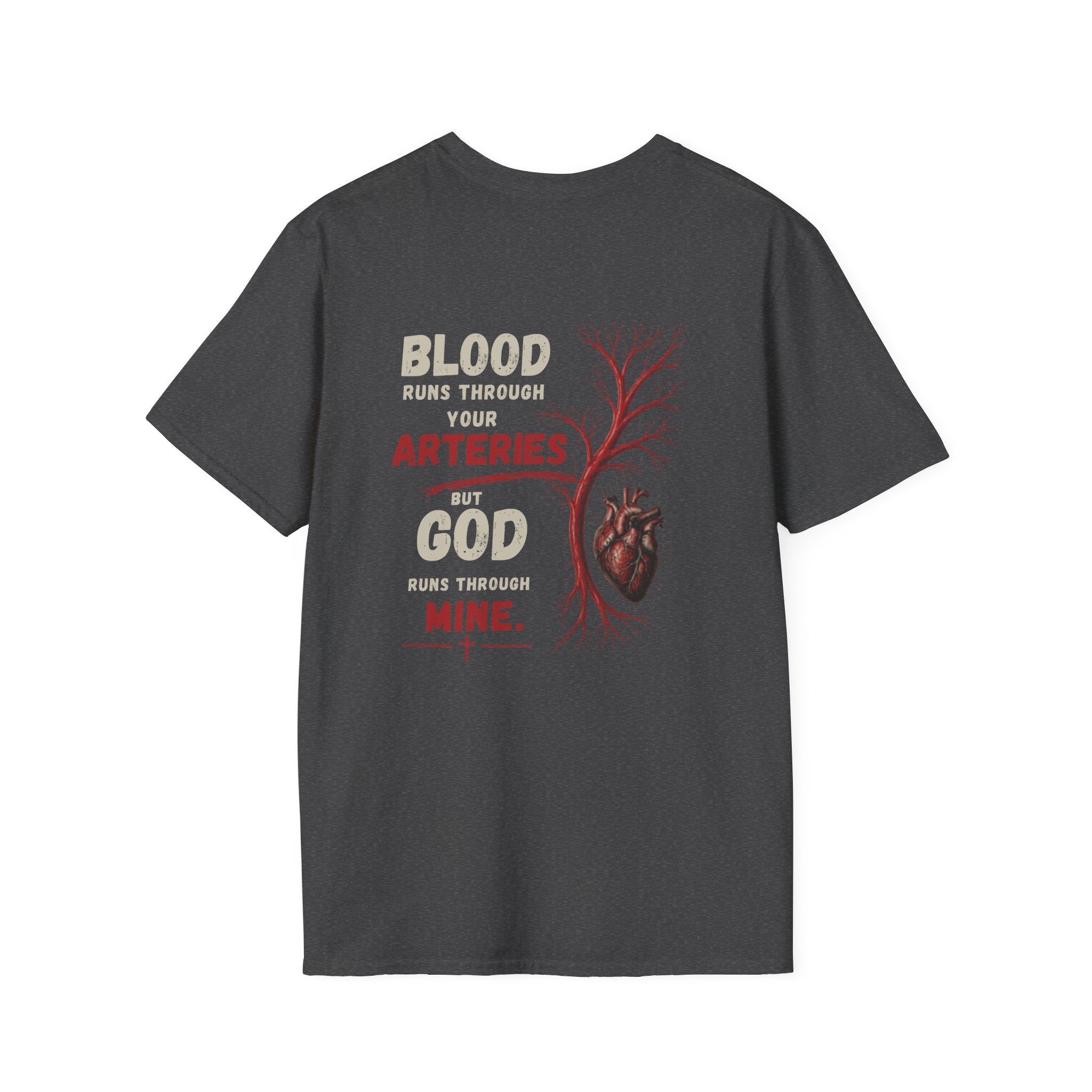 Blood Runs Through Your Arteries But God Runs Through Mine T-Shirt | Anatomical Heart Faith Design