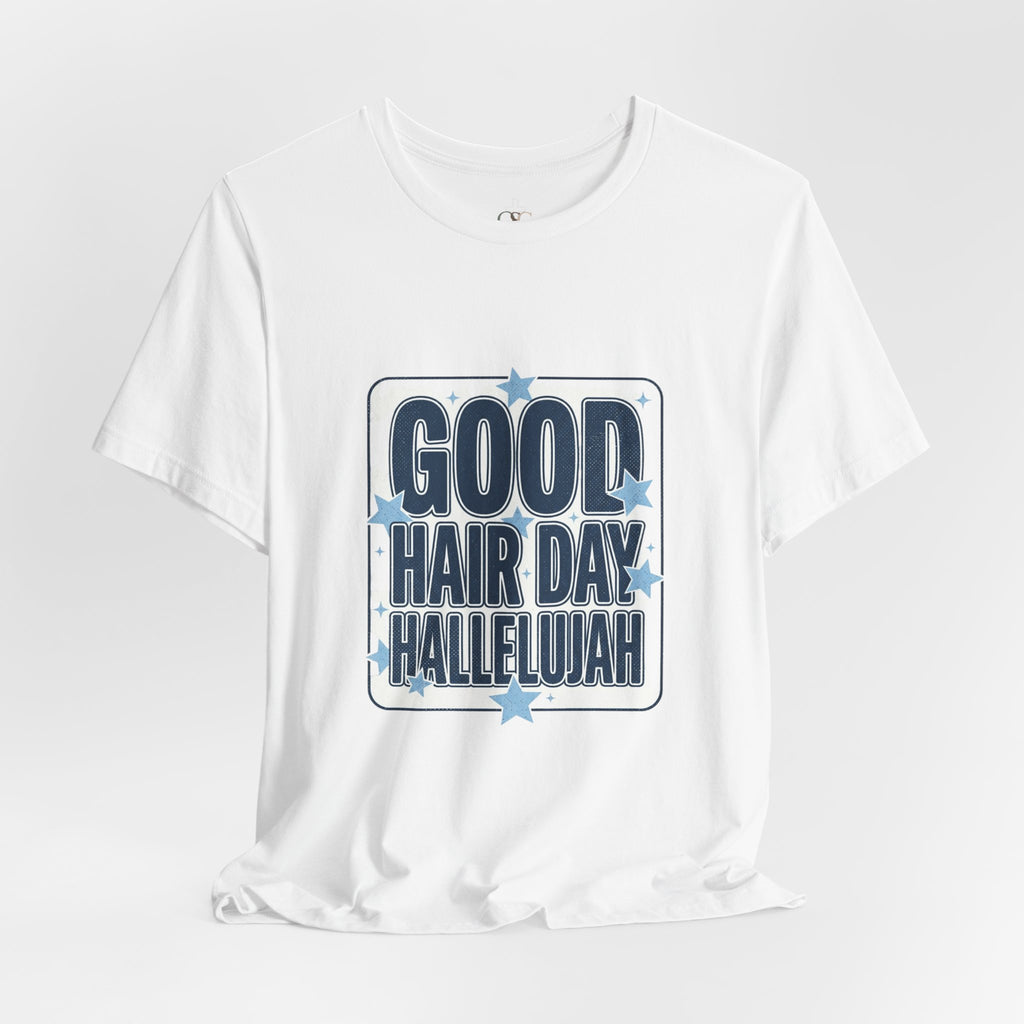 Good Hair Day Hallelujah Tee | Everything Hallelujah, Typography Humor